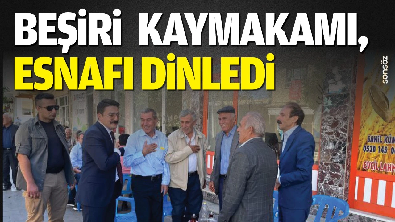 Beşiri Kaymakamı, esnafı dinledi