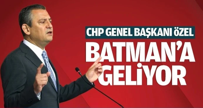 CHP Genel Başkanı, Batman’a geliyor