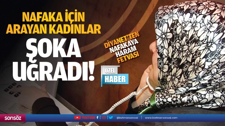 Diyanet’ten nafakaya haram fetvası; Nafaka için arayan kadınlar şoka uğradı!