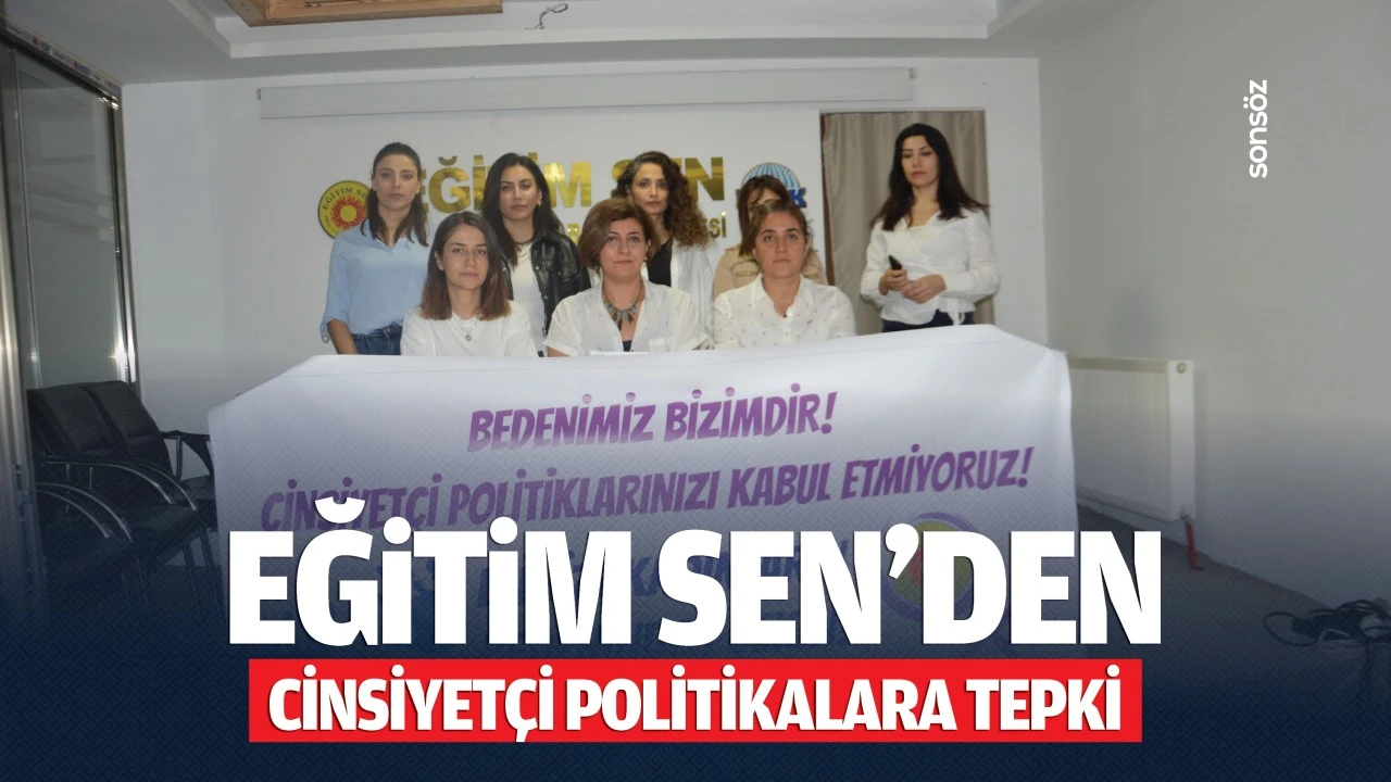 Eğitim Sen'den cinsiyetçi politikalara tepki