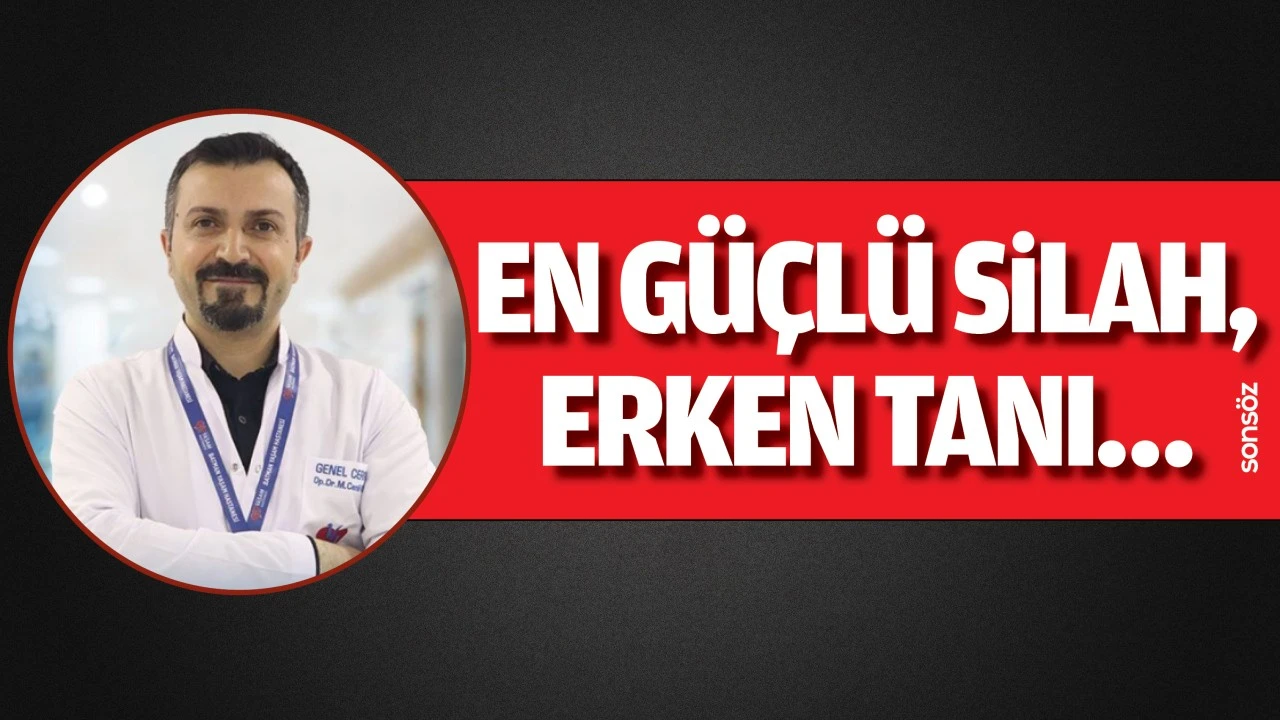 En güçlü silah, erken tanı…