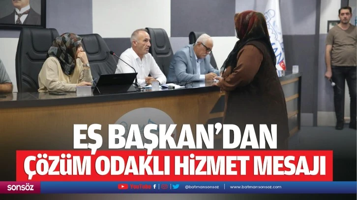 Eş Başkan’dan çözüm odaklı hizmet mesajı