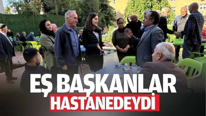 Eş Başkanlar, hastanedeydi