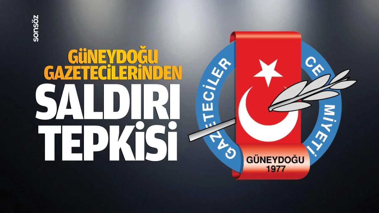 Güneydoğu Gazetecilerinden saldırı tepkisi