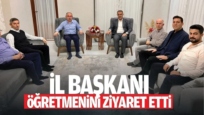 İl başkanı, öğretmenini ziyaret etti