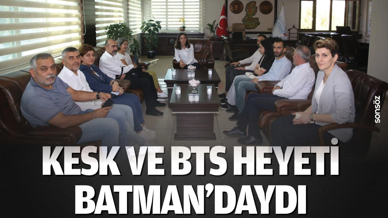 KESK ve BTS heyeti Batman’daydı