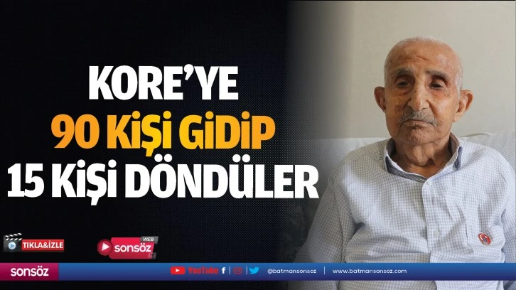 Kore’ye 90 kişi gidip 15 kişi döndüler