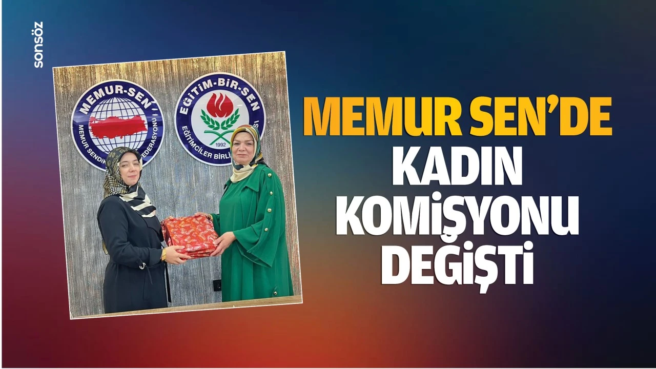 Memur Sen’de kadın komisyonu değişti