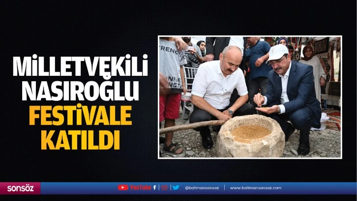 Milletvekili Nasıroğlu festivale katıldı