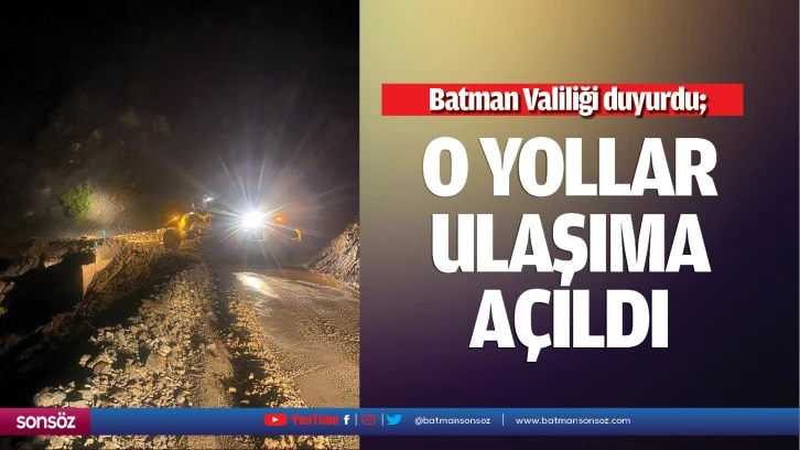 O yollar ulaşıma açıldı