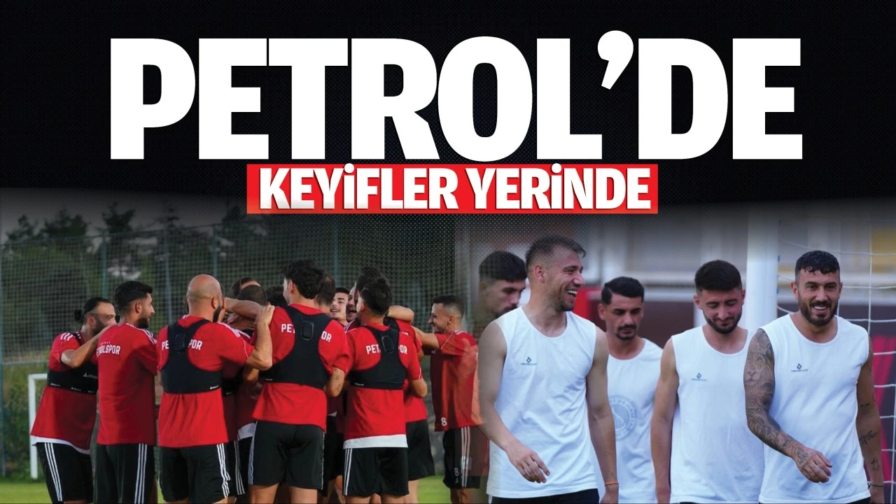 Petrol’de keyifler yerinde