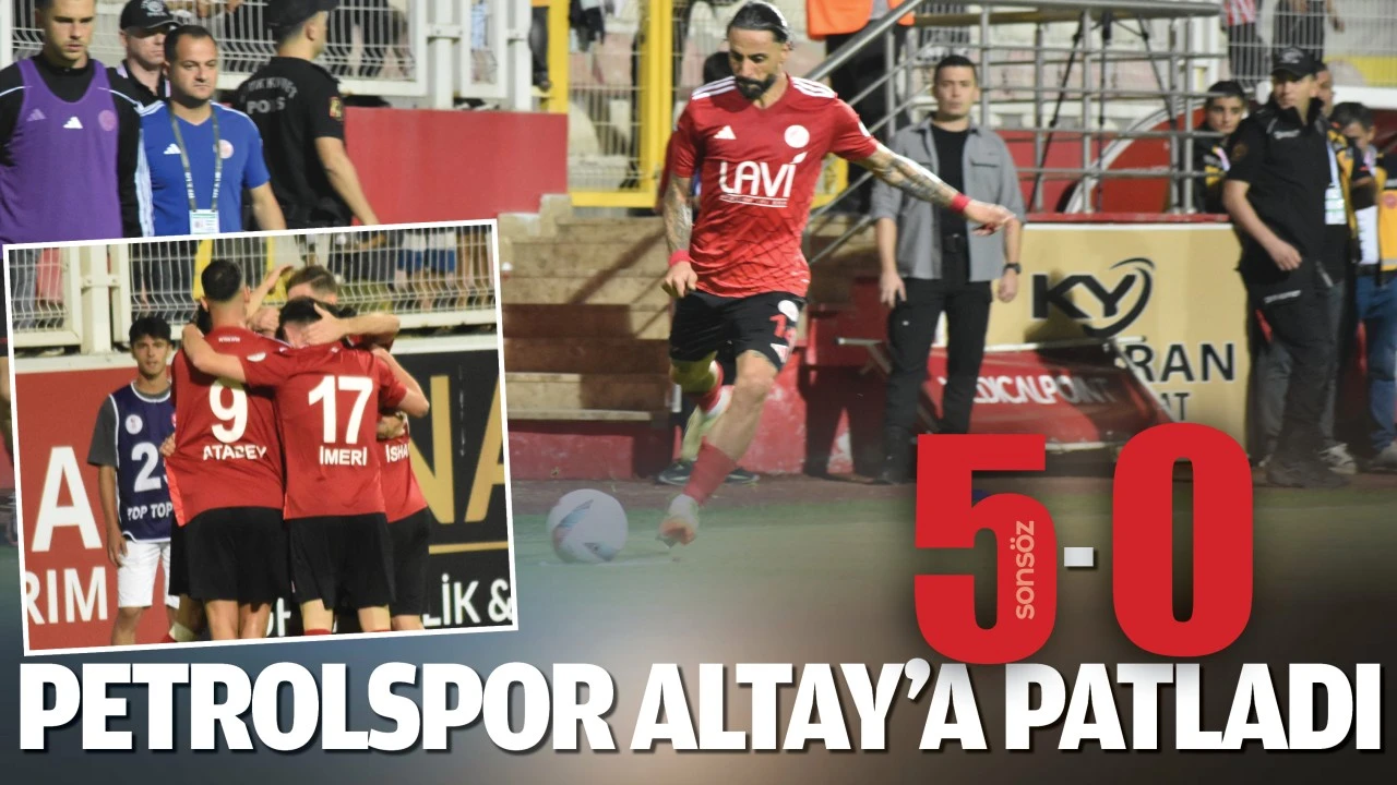 Petrolspor Altay’a patladı: 5-0 