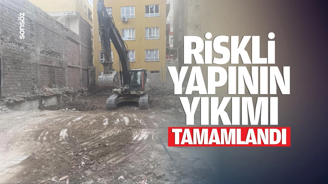 Riskli yapının yıkımı tamamlandı