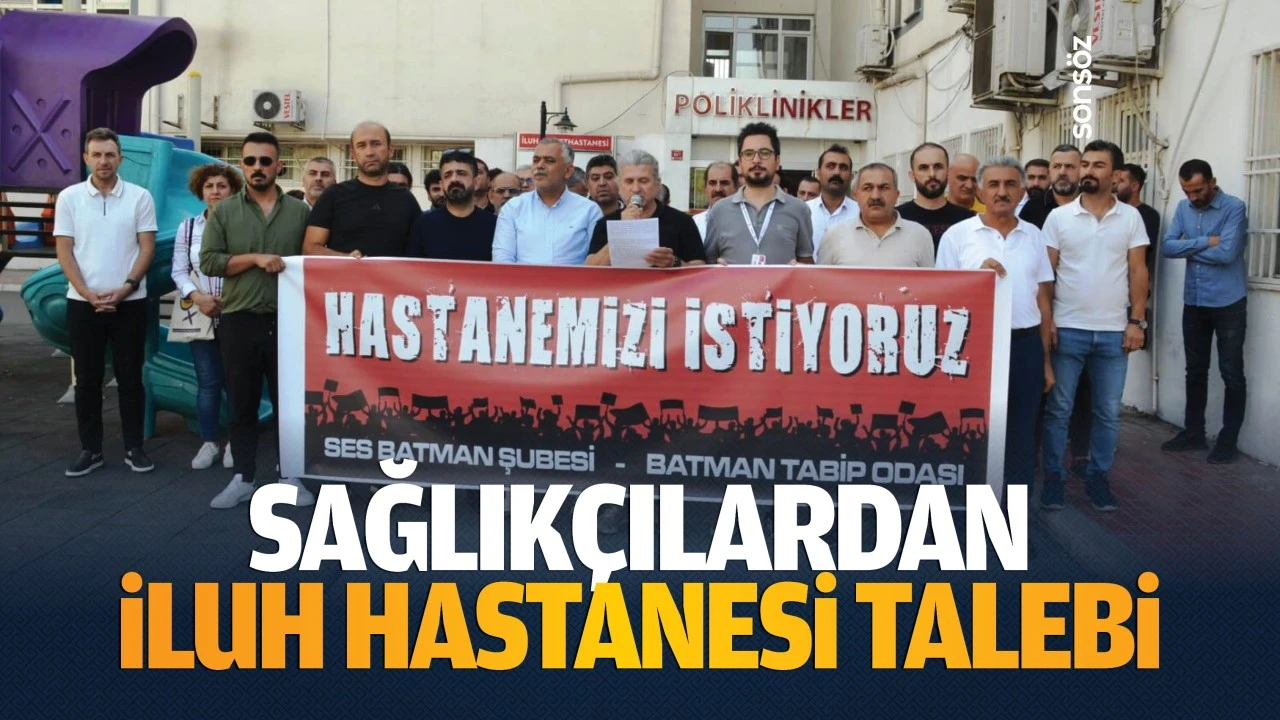 Sağlıkçılardan İluh Hastanesi talebi