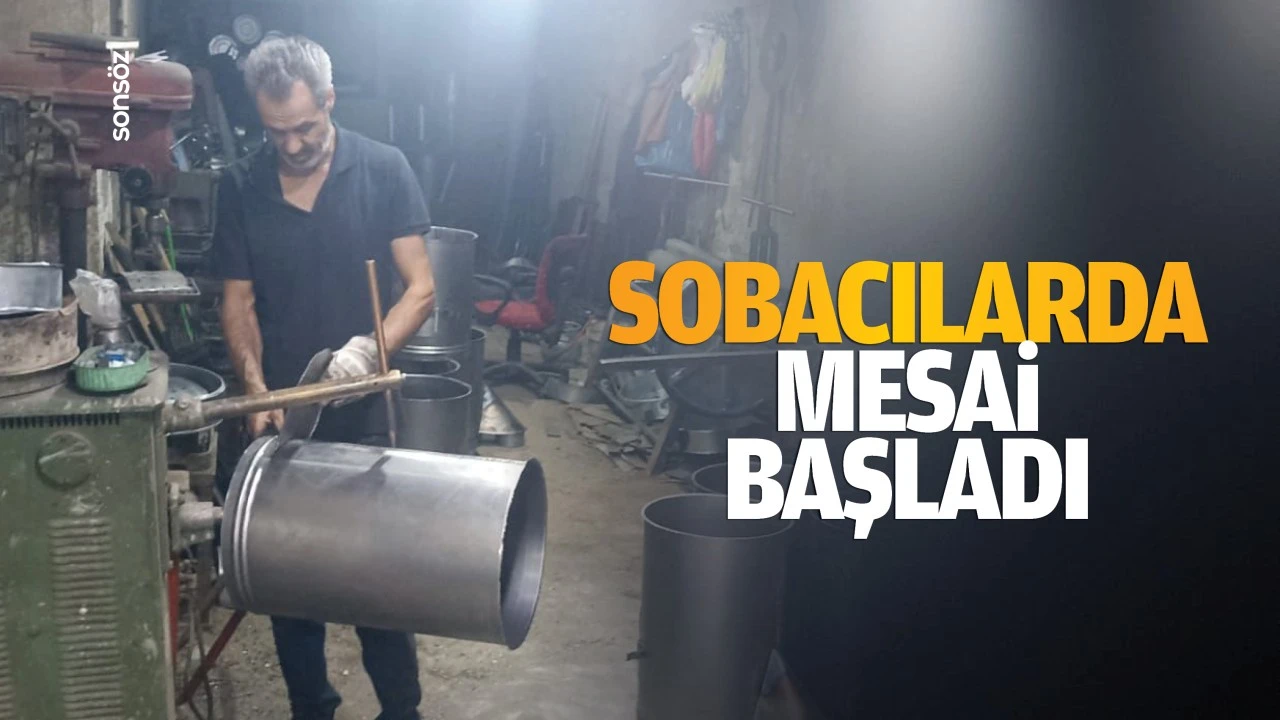 Sobacılarda mesai başladı