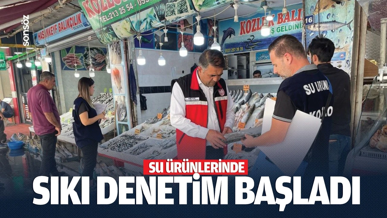 Su ürünlerinde sıkı denetim başladı