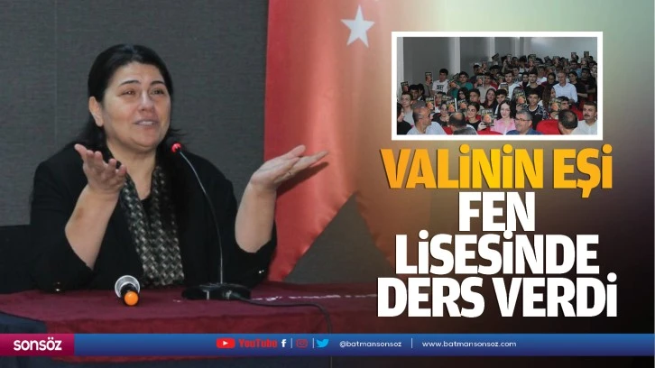 Valinin eşi, Fen Lisesinde ders verdi