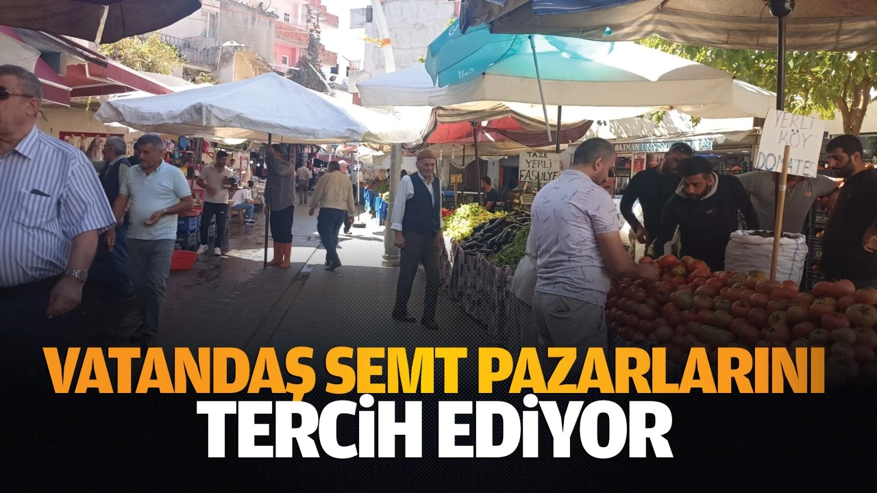 Vatandaş semt pazarlarını tercih ediyor