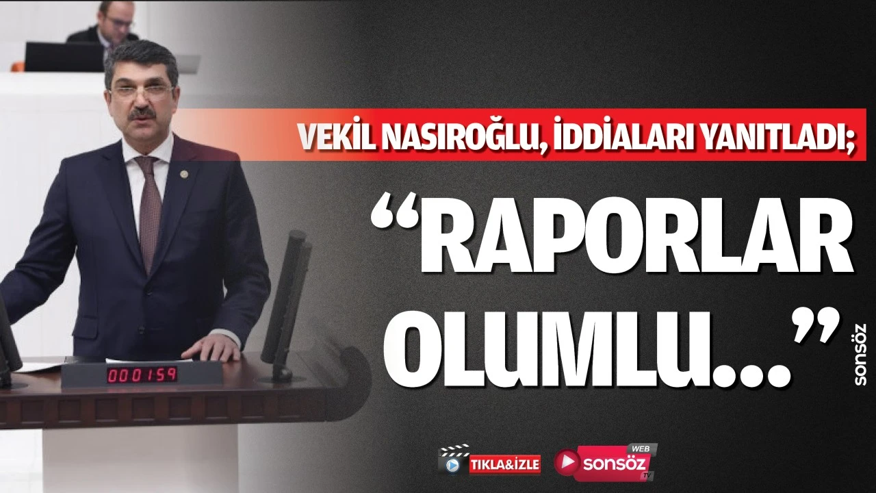 Vekil Nasıroğlu, iddiaları meclis kürsüsünden yanıtladı;