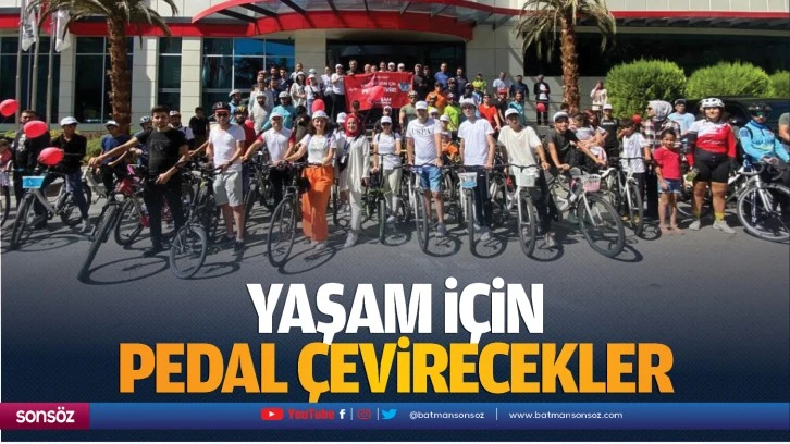 Yaşam için pedal çevirecekler