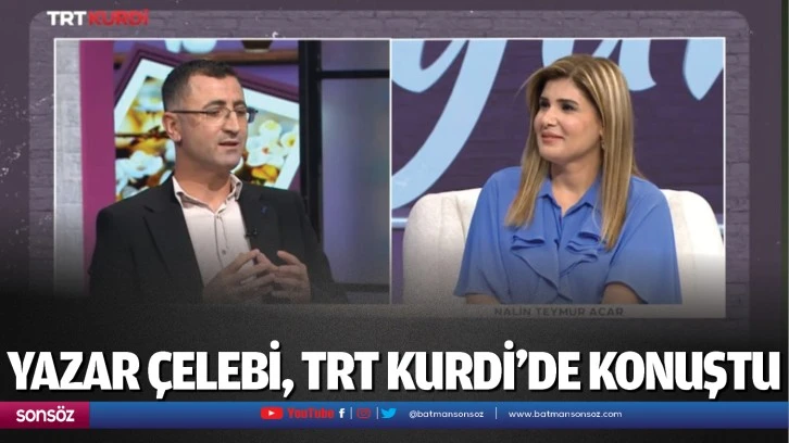 Yazar Çelebi, TRT Kurdi’de konuştu