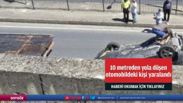 10 metreden yola düşen otomobildeki kişi yaralandı