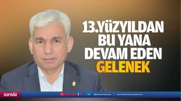 13.yüzyıldan bu yana devam eden gelenek