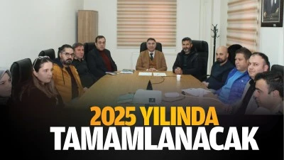 2025 yılında tamamlanacak