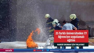 25 farklı üniversiteden 77 öğrenciye uygulamalı eğitim