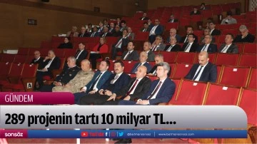 289 projenin tartı 10 milyar TL…