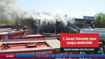 3. Sanayi Sitesinde çıkan yangın söndürüldü