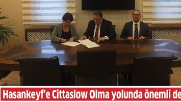 HASANKEYF&#39;E CİTTASLOW OLMA YOLUNDA ÖNEMLİ DESTEK