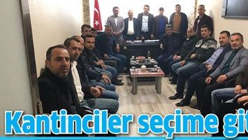 KANTİNCİLER SEÇİME GİTTİ