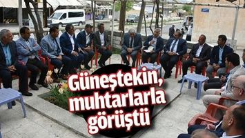 GÜNEŞTEKİN, MUHTARLARLA GÖRÜŞTÜ