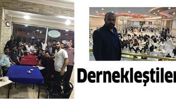 DERNEKLEŞTİLER…