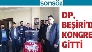 DP, BEŞİRİ’DE KONGREYE GİTTİ