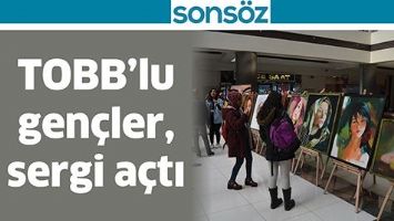 TOBB’LU GENÇLER, SERGİ AÇTI