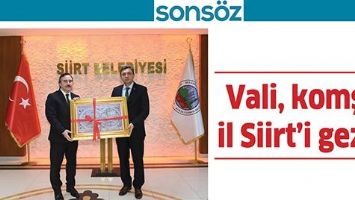 VALİ, KOMŞU İL SİİRT’İ GEZDİ