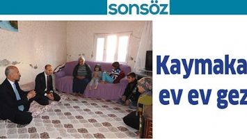 KAYMAKAM, EV EV GEZDİ