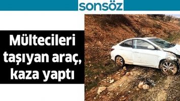 MÜLTECİLERİ TAŞIYAN ARAÇ, KAZA YAPTI