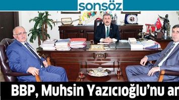 BBP, MUHSİN YAZICIOĞLU’NU ANDI