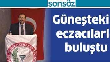 GÜNEŞTEKİN, ECZACILARLA BULUŞTU