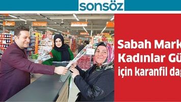 SABAH MARKET, KADINLAR GÜNÜ İÇİN KARANFİL DAĞITTI