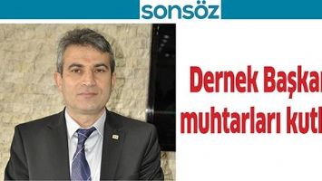 DERNEK BAŞKANI, MUHTARLARI KUTLADI