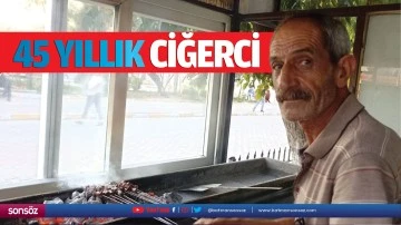 45 yıllık ciğerci