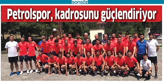 PETROLSPOR, KADROSUNU GÜÇLENDİRİYOR