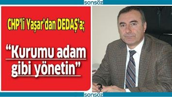 “KURUMU ADAM GİBİ YÖNETİN”