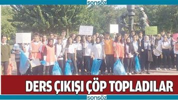 DERS ÇIKIŞI ÇÖP TOPLADILAR