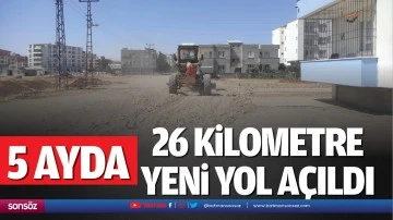 5 ayda 26 kilometre yeni yol açıldı