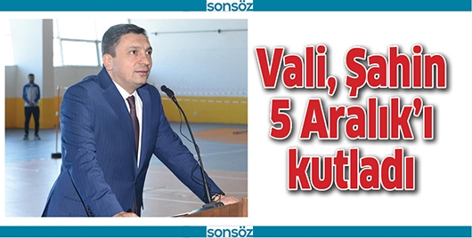 VALİ, 5 ARALIK’I KUTLADI